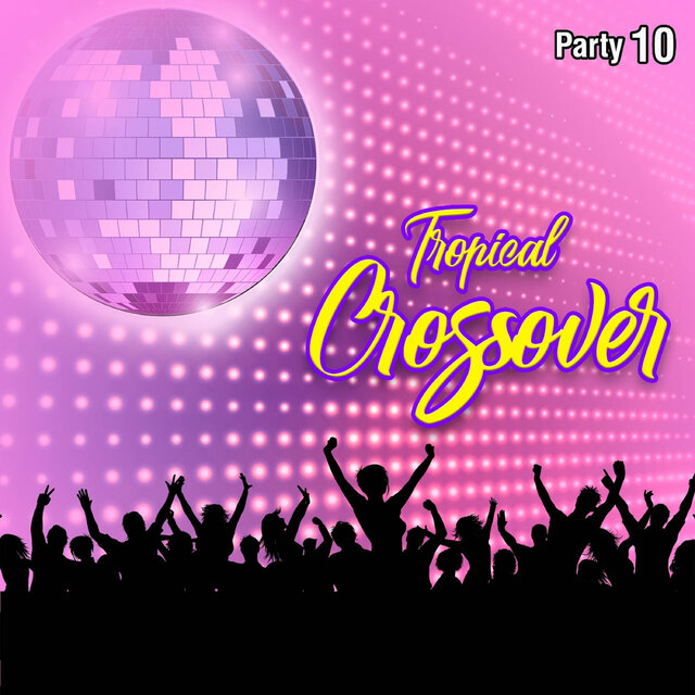 Tropical Crossover Party, Vol.10