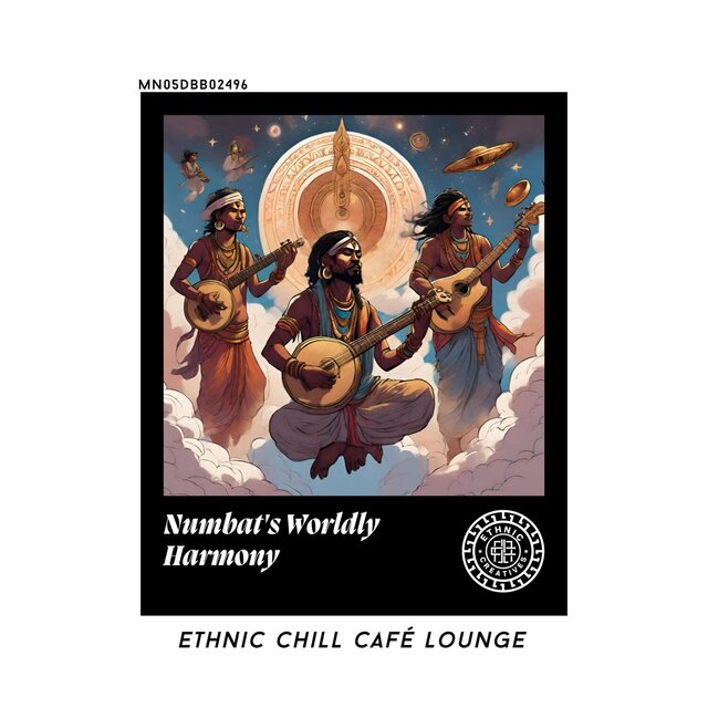 Numbat's Worldly Harmony: Ethnic Chill Café lounge