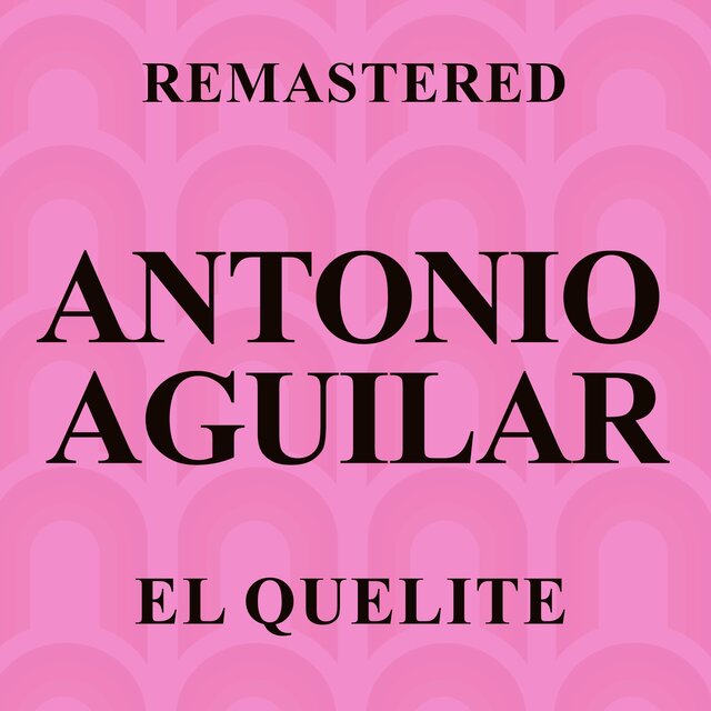 El Quelite (Remastered)
