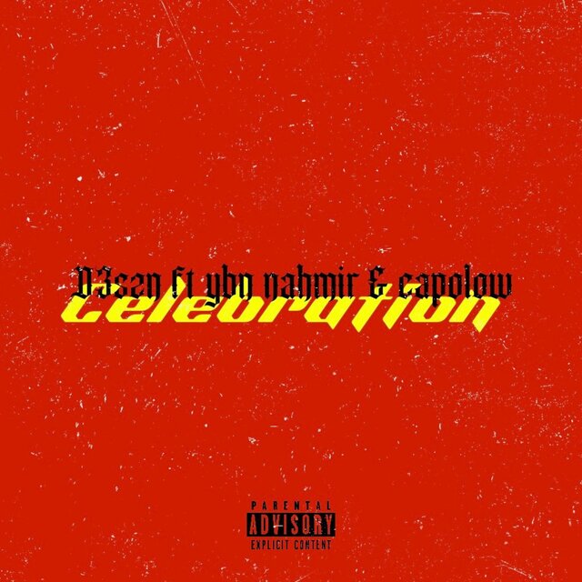 Celebration (feat. Ybn Nahmir & Capolow)