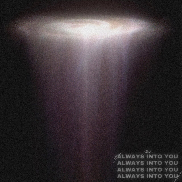 Always into you