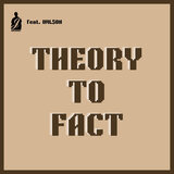 Theory to Fact