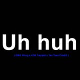 Uh Huh (feat. GMG Whugg & ATM Treyball)
