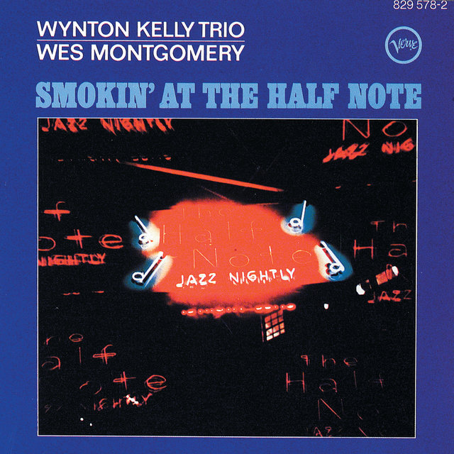 Smokin' At The Half Note
Wes Montgomery, Wynton Kelly