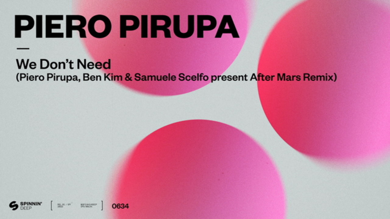 We Don’t Need (Piero Pirupa, Ben Kim & Samuele Scelfo present After Mars Remix)