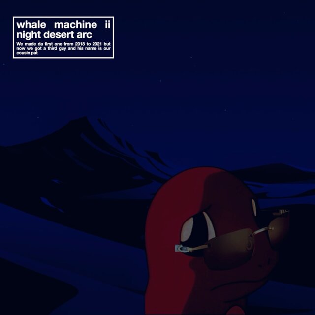 Whale Machine II: Night Desert Arc