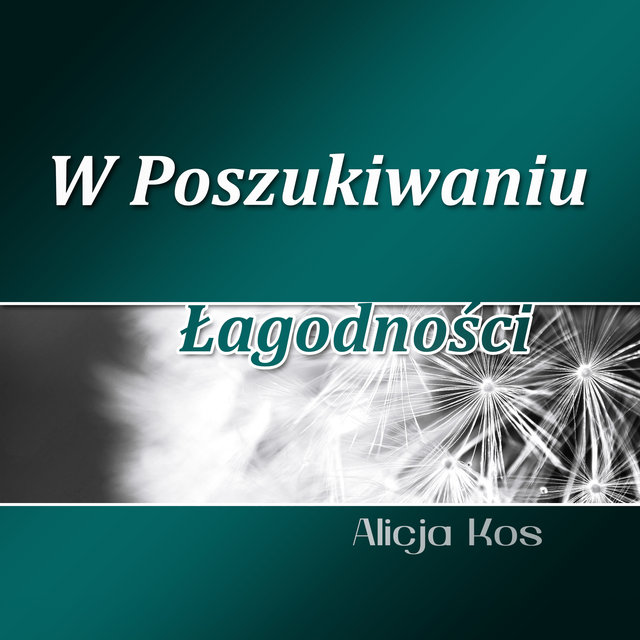 W Poszukiwaniu Łagodności
