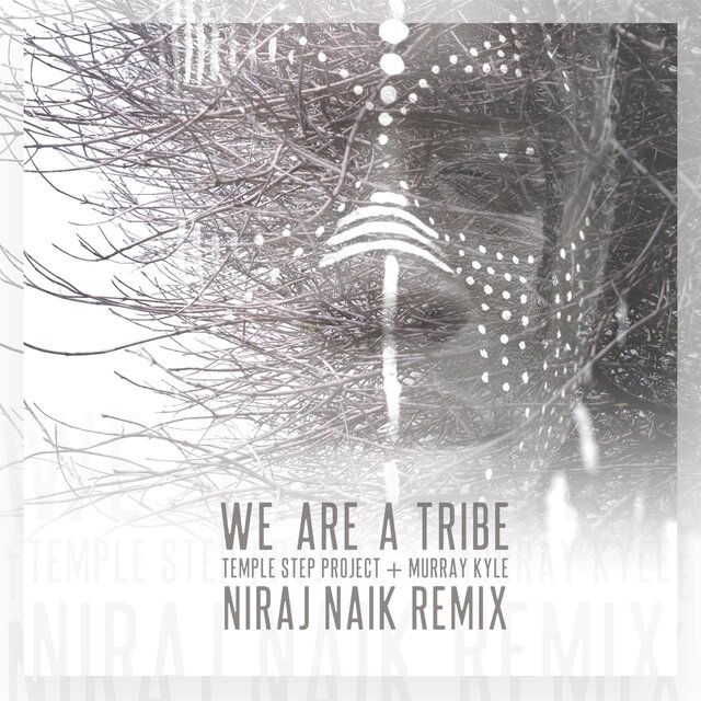 We Are A Tribe (Niraj Naik & Soma Breath Remix)