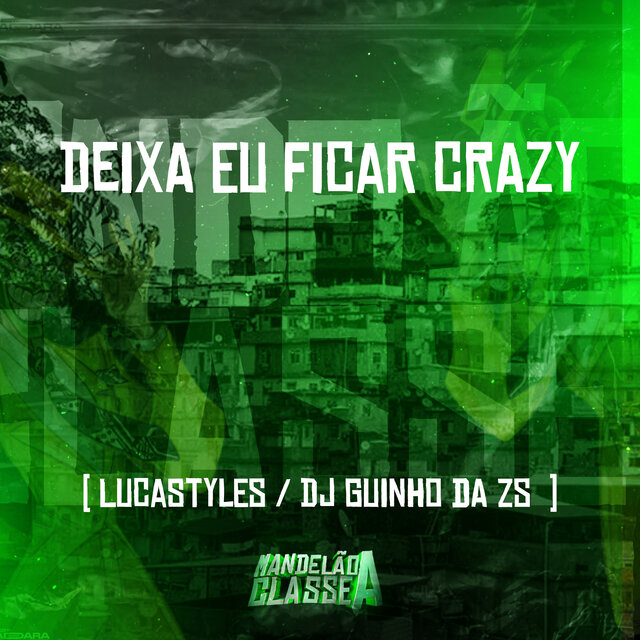 Deixa Eu Ficar Crazy
