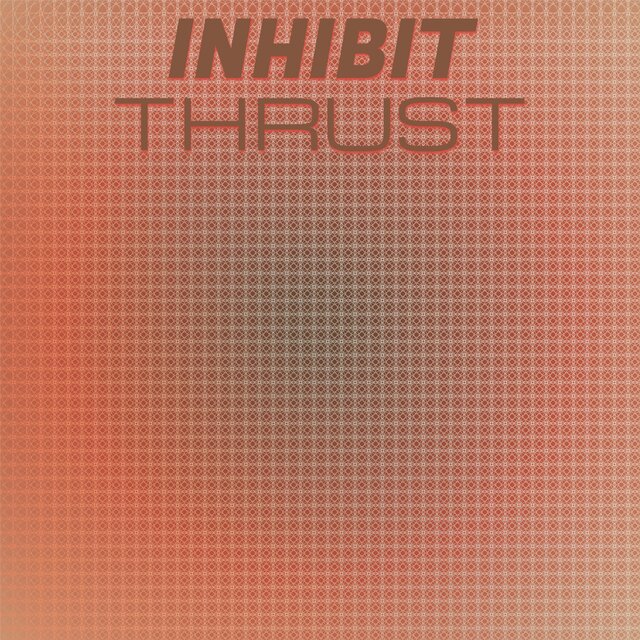 Inhibit Thrust