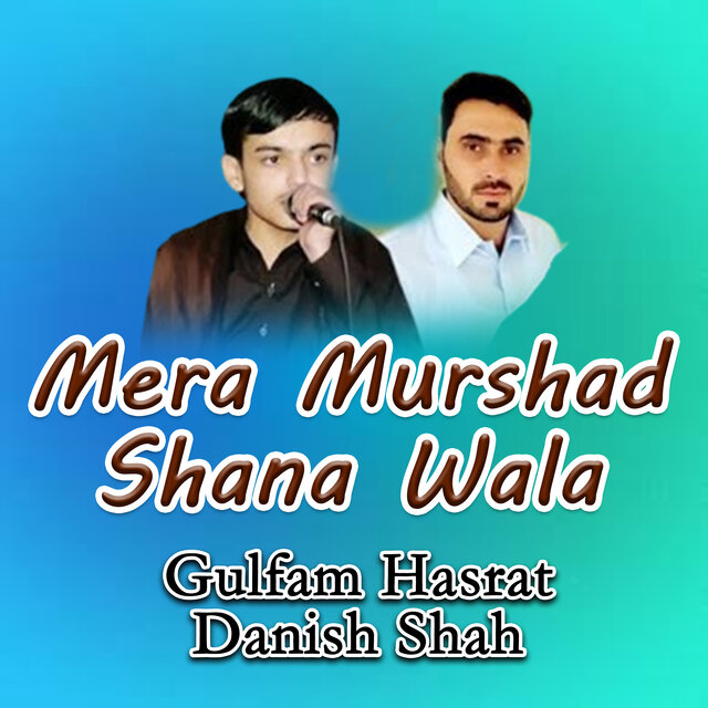 Mera Murshad Shana Wala