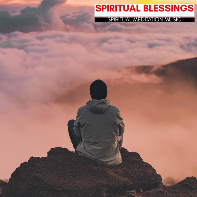 Spiritual Blessings - Spiritual Meditation Music