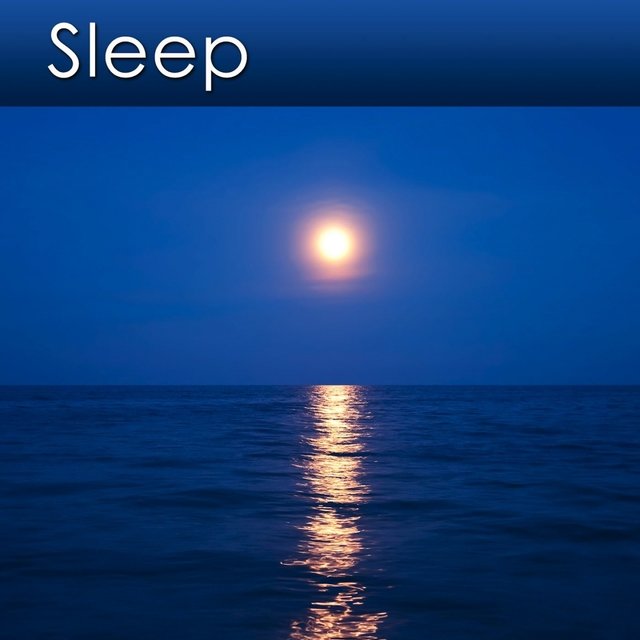 Sleep (Sleep Music for Deep Relaxation and Sound Sleeping)