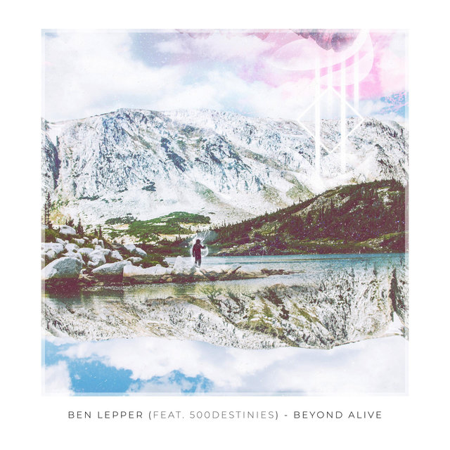Beyond Alive (feat. 500destinies)