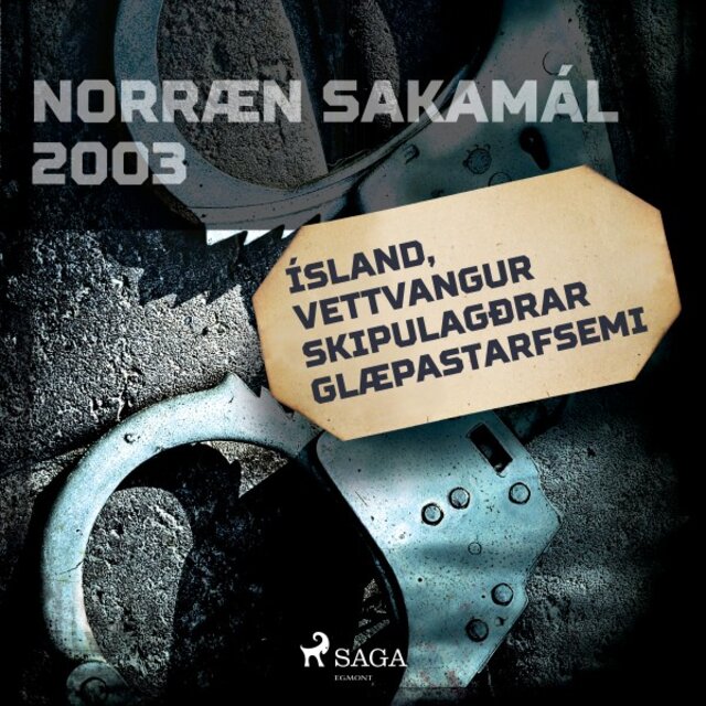 Ísland, vettvangur skipulagðrar glæpastarfsemi (Norræn Sakamál 2003)