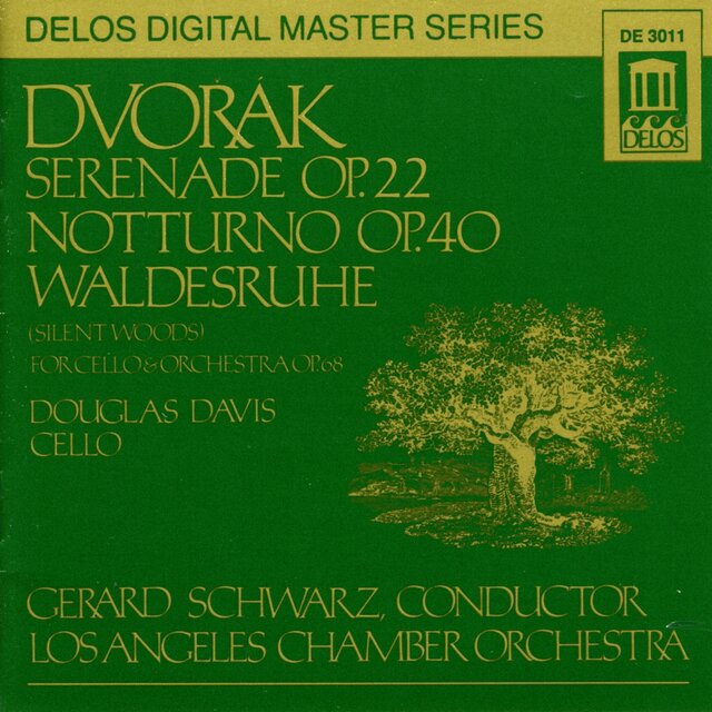 Dvorak, A.: Serenade in E Major / Silent Woods / Nocturne in B Major