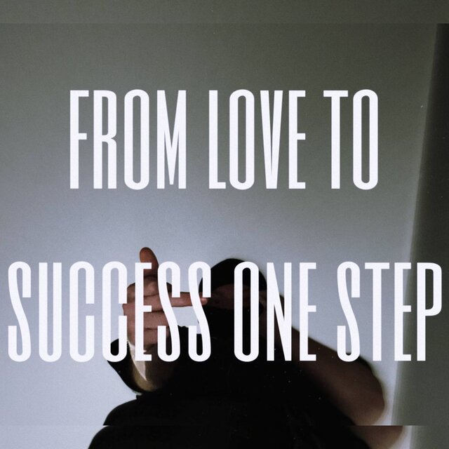 from love to success one step