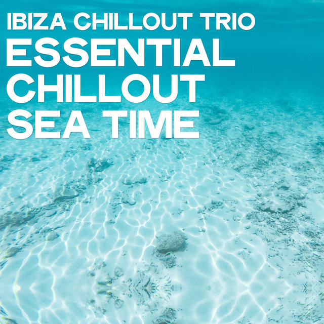 Essential Chillout Sea Time