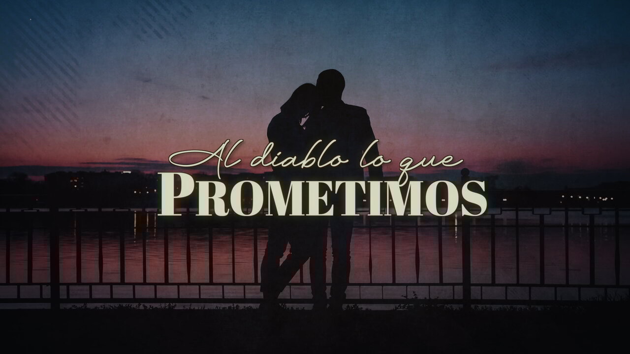 Al Diablo Lo Que Prometimos