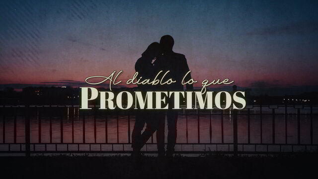 Al Diablo Lo Que Prometimos