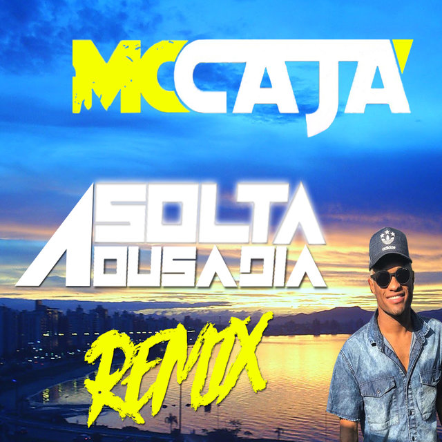 Solta A Ousadia(Remix)