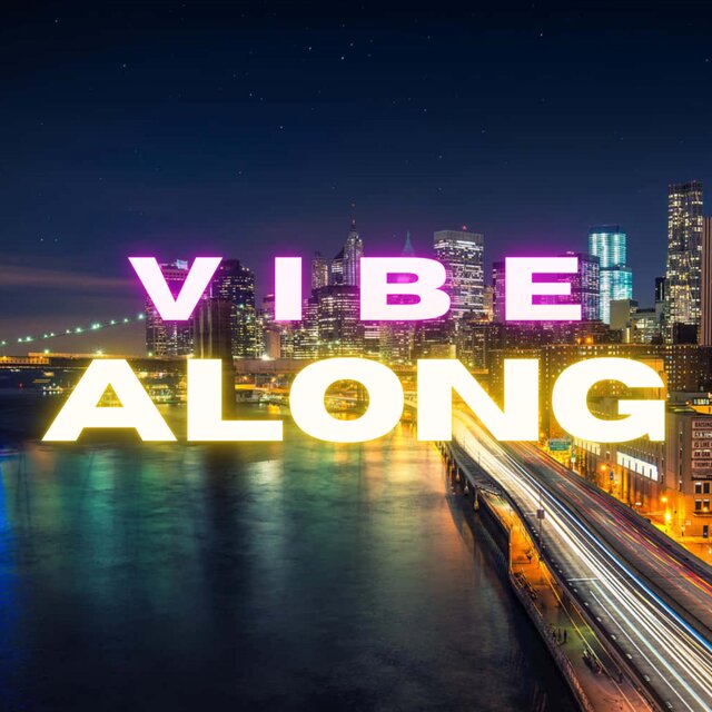 Vibe Along