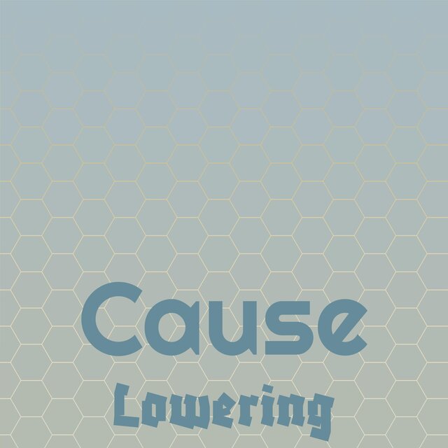 Cause Lowering