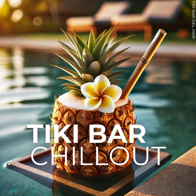 Tiki Bar Chillout (Sunset Lounge Vibes)