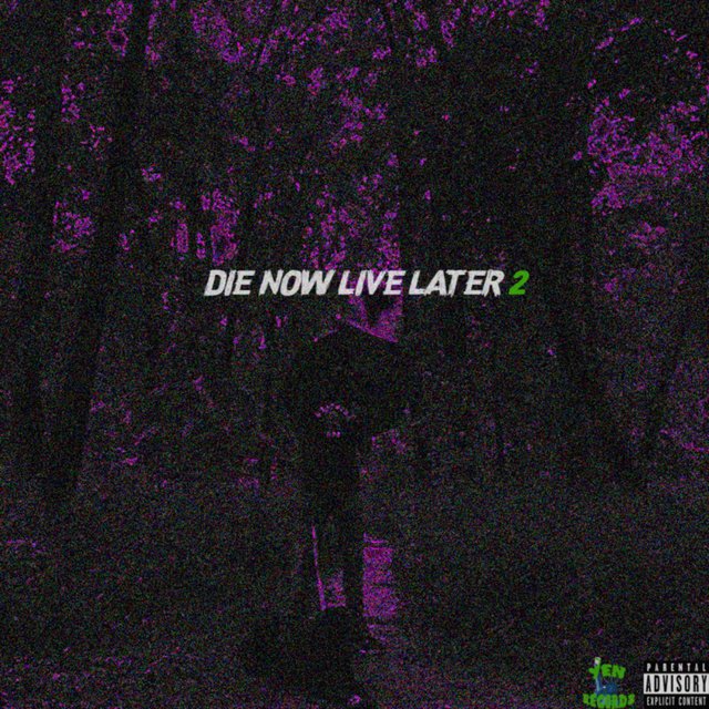 Die Now Live Later 2