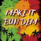 Make It Bun Dem (XCENTRiC Remix)