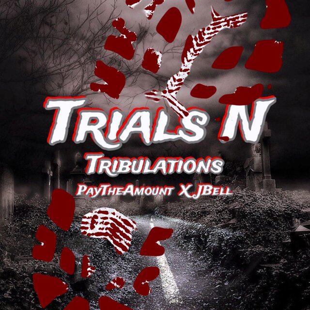 Trials N Tribulations (feat. JBell)