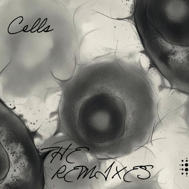 Cells(The Remixes)