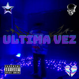 ULTIMA VEZ