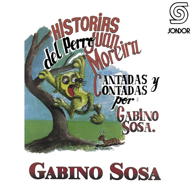Historias del Perro Juan Moreira Cantadas y Contadas por Gabino Sosa
