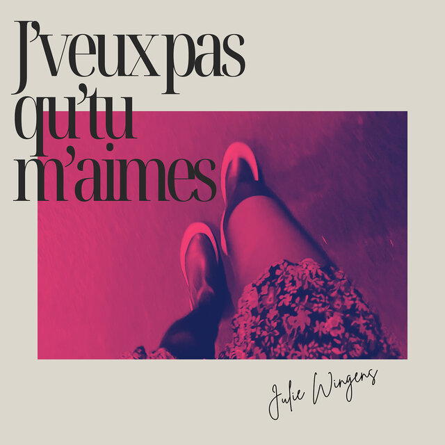 J'veux pas qu'tu m'aimes