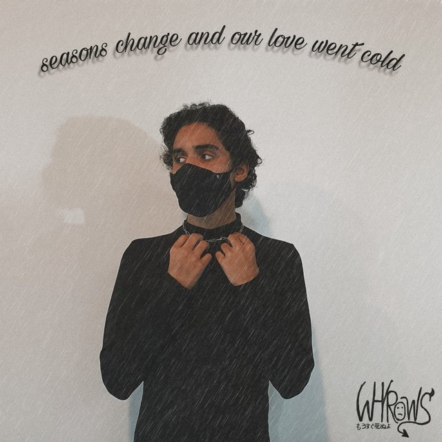 Seasons Change and Our Love Went Cold