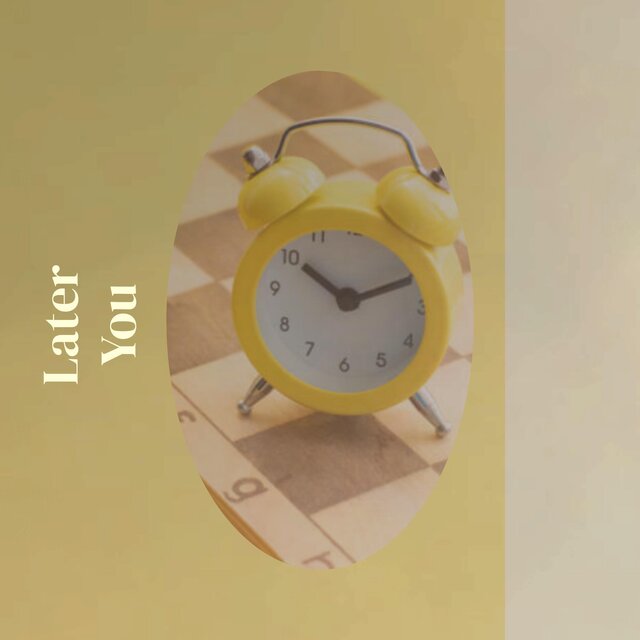 Later You