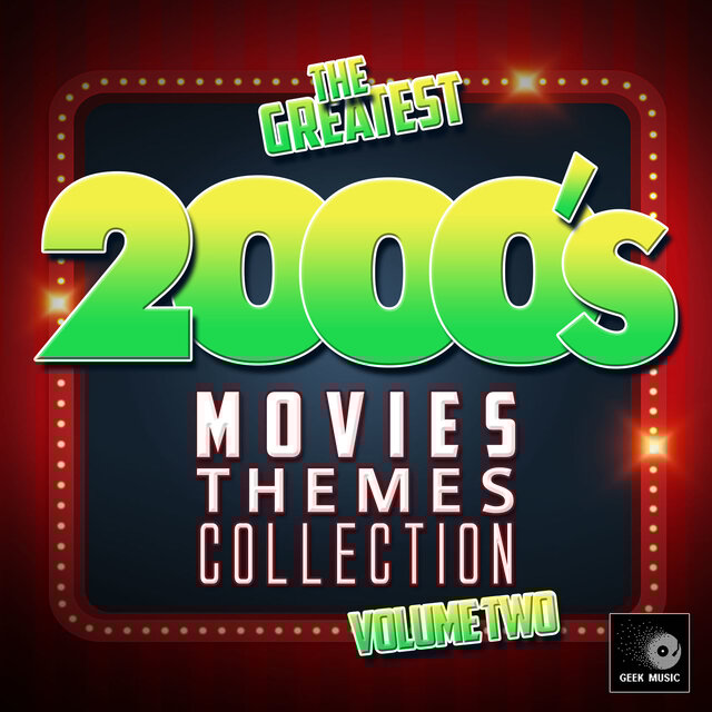 The Greatest 2000's Movie Themes Collection Vol. 2