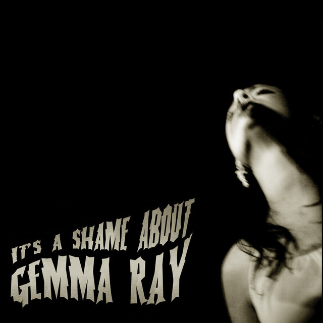 It's A Shame About Gemma Ray