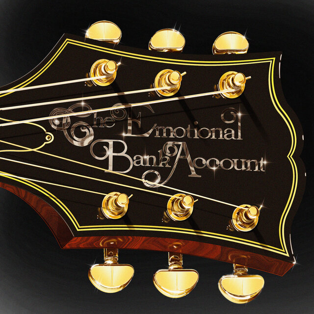 The Emotional Bank Account (Acoustic)