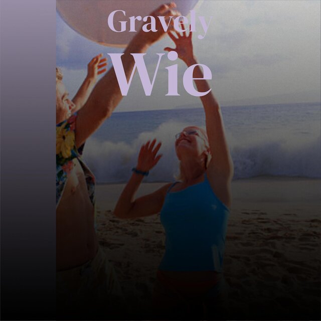 Gravely Wie