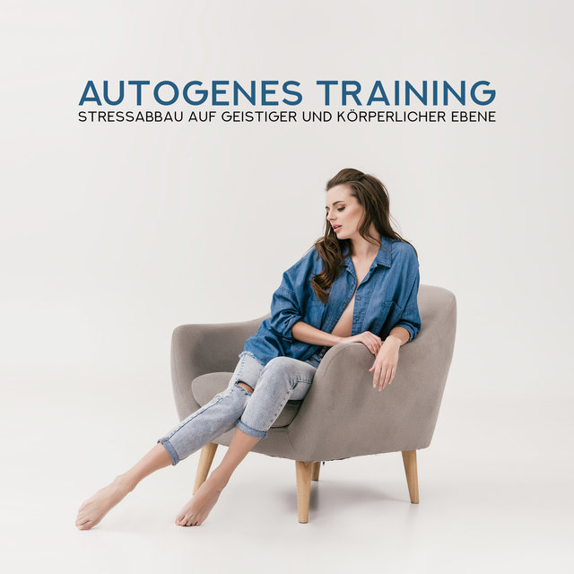 Autogenes Training (Stressabbau auf geistiger und körperlicher Ebene)