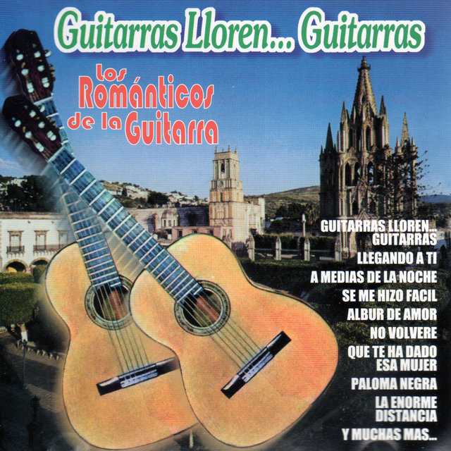 Guitarras, Lloren ... Guitarras