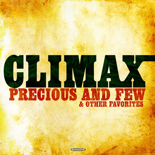 Cover art for album Precious And Few & Other Favorites (Digitally Remastered) (Re-mastered) by CLIMAX