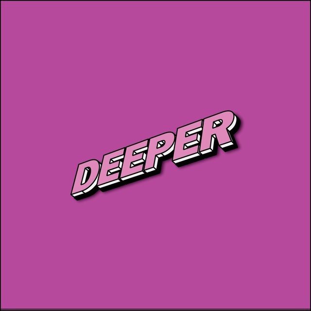 Deeper