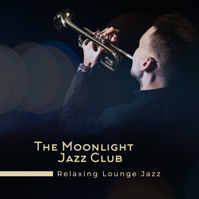 The Moonlight Jazz Club – Relaxing Lounge Jazz