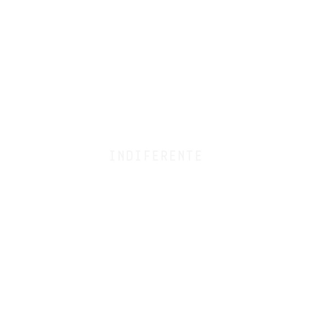 INDIFERENTE