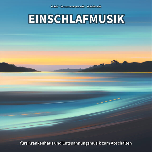 Einschlafmusik fürs Krankenhaus und Entspannungsmusik zum Abschalten
