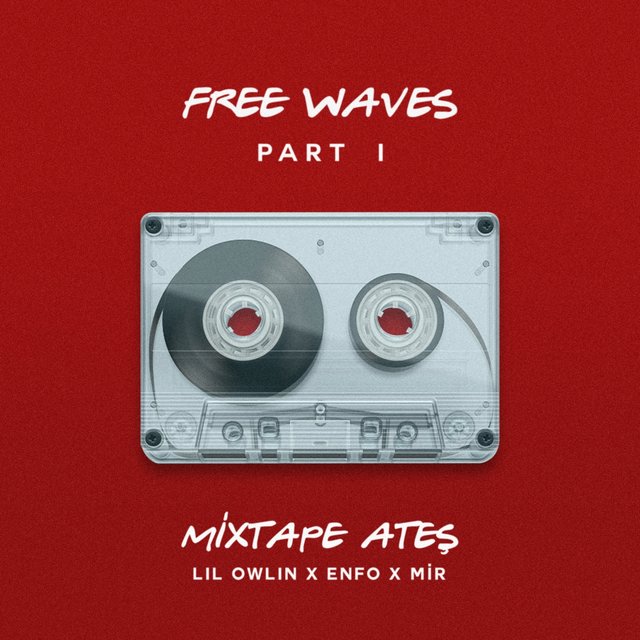 Mixtape Ateş (Free Waves, Pt. 1)