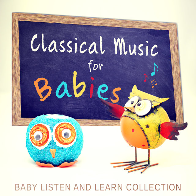 Classical Music for Babies: Smart & Brilliant Young Mind, Baby Listen and Learn Collection, Correct Brain Development of Your Child
